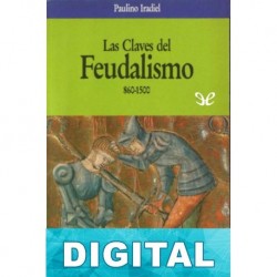 Las claves del feudalismo 860-1500 Iradiel Paulino
