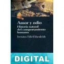 Amor y odio Irenäus Eibl-Eibesfeldt