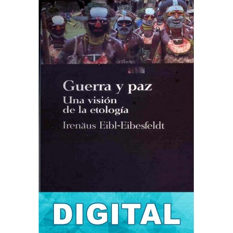 Guerra y paz Irenäus Eibl-Eibesfeldt