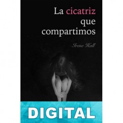 La cicatriz que compartimos Irene Hall