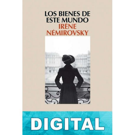 Los bienes de este mundo Irène Némirovsky