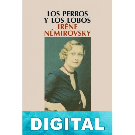 Los perros y los lobos Irène Némirovsky