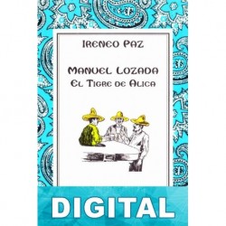 Manuel Lozada. El tigre de Alica Ireneo Paz