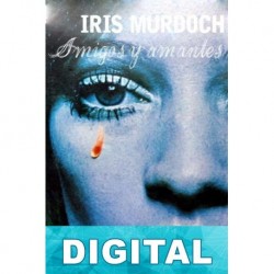 Amigos y amantes Iris Murdoch