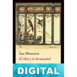 El libro y la hermandad Iris Murdoch