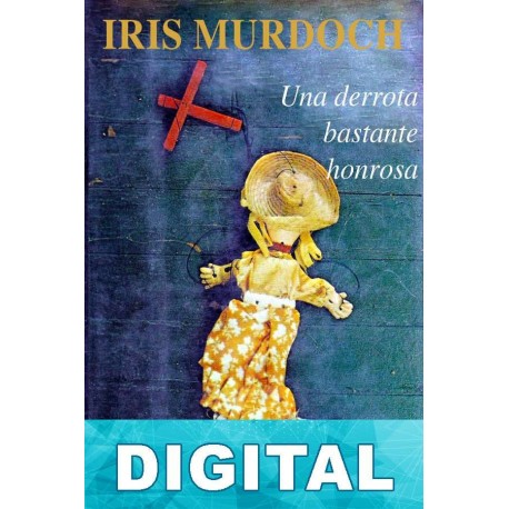 Una derrota bastante honrosa Iris Murdoch