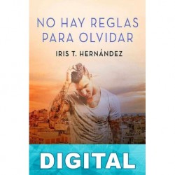 No hay reglas para olvidar Iris T. Hernández
