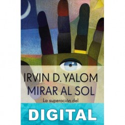 Mirar al sol Irvin D. Yalom