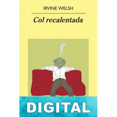 Col recalentada Irvine Welsh