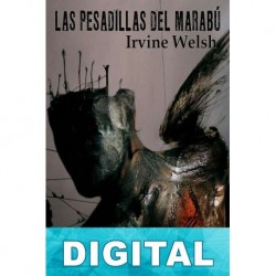 Las pesadillas del Marabú Irvine Welsh