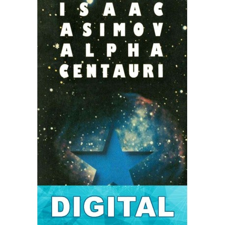 Alpha Centauri, la estrella más próxima Isaac Asimov