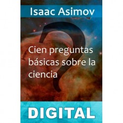 Cien preguntas básicas sobre la ciencia Isaac Asimov
