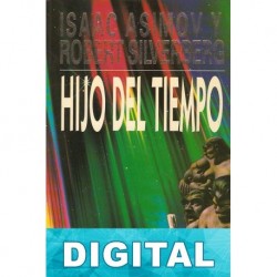 Hijo del tiempo Isaac Asimov & Robert Silverberg