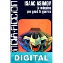 La máquina que ganó la guerra Isaac Asimov