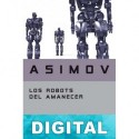 Los robots del amanecer Isaac Asimov