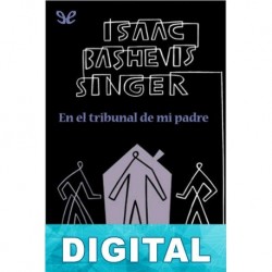 En el tribunal de mi padre Isaac Bashevis Singer