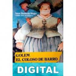 Golem, el coloso de barro Isaac Bashevis Singer