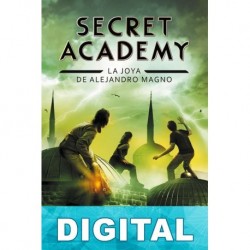 Secret Academy: La joya de Alejandro Magno Isaac Palmiola