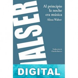 Al principio la noche era música Alissa Walser