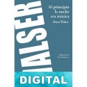 Al principio la noche era música Alissa Walser