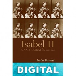 Isabel II. Una biografía (1830-1904) Isabel Burdiel