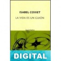 La vida es un guión Isabel Coixet