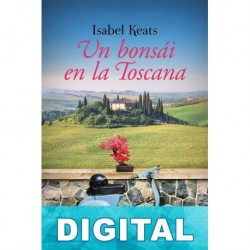 Un bonsái en la Toscana Isabel Keats