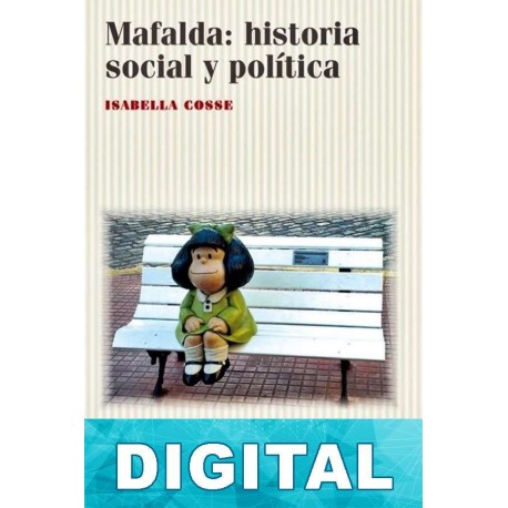 Mafalda: Historia social y política Isabella Cosse