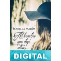 Al hombre que dejé atrás… Isabella Marín