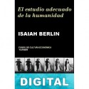 El estudio adecuado de la humanidad Isaiah Berlin
