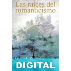Las raíces del romanticismo Isaiah Berlin