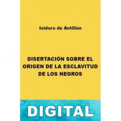 Disertación sobre el origen de la esclavitud Isidoro de Antillón