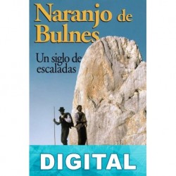 Naranjo de Bulnes. Un siglo de escaladas Isidoro Rodríguez Cubillas