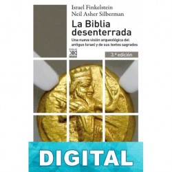 La biblia desenterrada Israel Finkelstein & Neil Asher Silberman