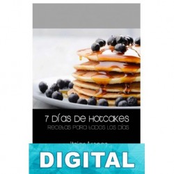 7 días de hotcakes: Recetas para todos los días Itziar Arenas