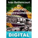 El fotógrafo imprescindible Iván Bethencourt