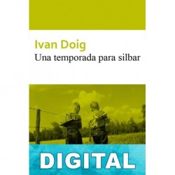 Una temporada para silbar Ivan Doig