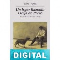 Un lugar llamado Oreja de Perro Iván Thays