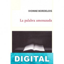 La palabra amenazada Ivonne Bordelois