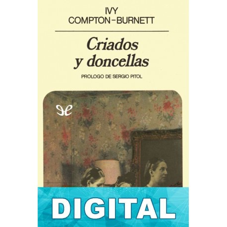 Criados y doncellas Ivy Compton-Burnett
