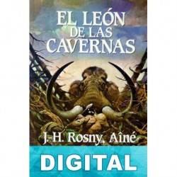 El león de las cavernas J. -H. Rosny