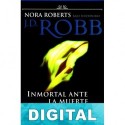 Inmortal ante la muerte J. D. Robb
