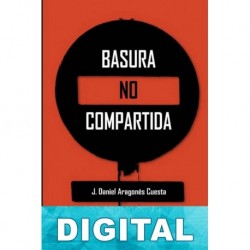 Basura no compartida J. Daniel Aragonés Cuesta
