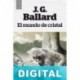 El mundo de cristal J. G. Ballard