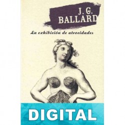 La exhibición de atrocidades J. G. Ballard