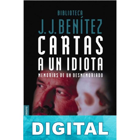 Cartas a un idiota J. J. Benítez
