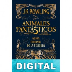 Animales fantasticos y donde encontrarlos (guión original) J. K. Rowling