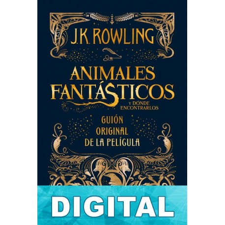 Animales fantasticos y donde encontrarlos (guión original) J. K. Rowling