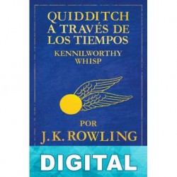 Quidditch a través de los tiempos J. K. Rowling