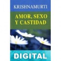 Amor, sexo y castidad J. Krishnamurti
